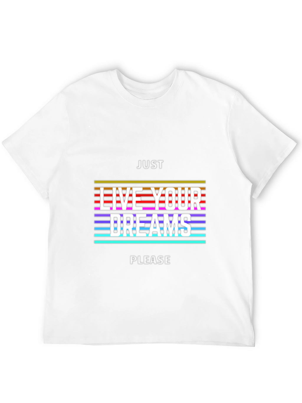 Just Live Your Dreams Graphic Tee