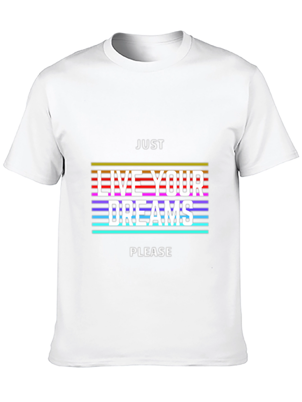 Just Live Your Dreams Graphic Tee