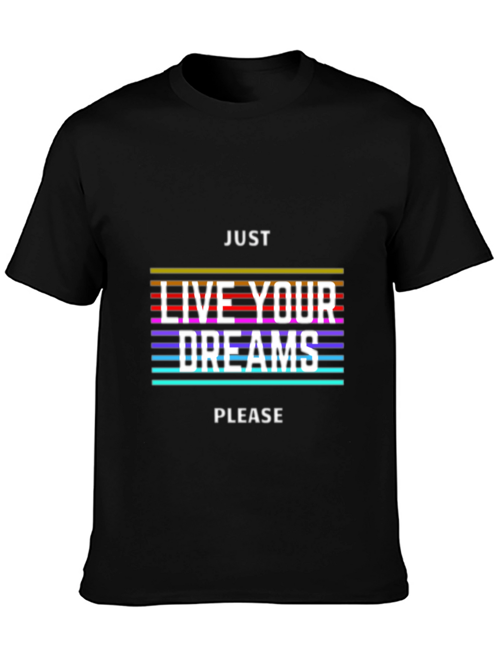 Just Live Your Dreams Graphic Tee
