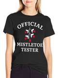 Official Mistletoe Tester T-Shirt - Holiday Fun