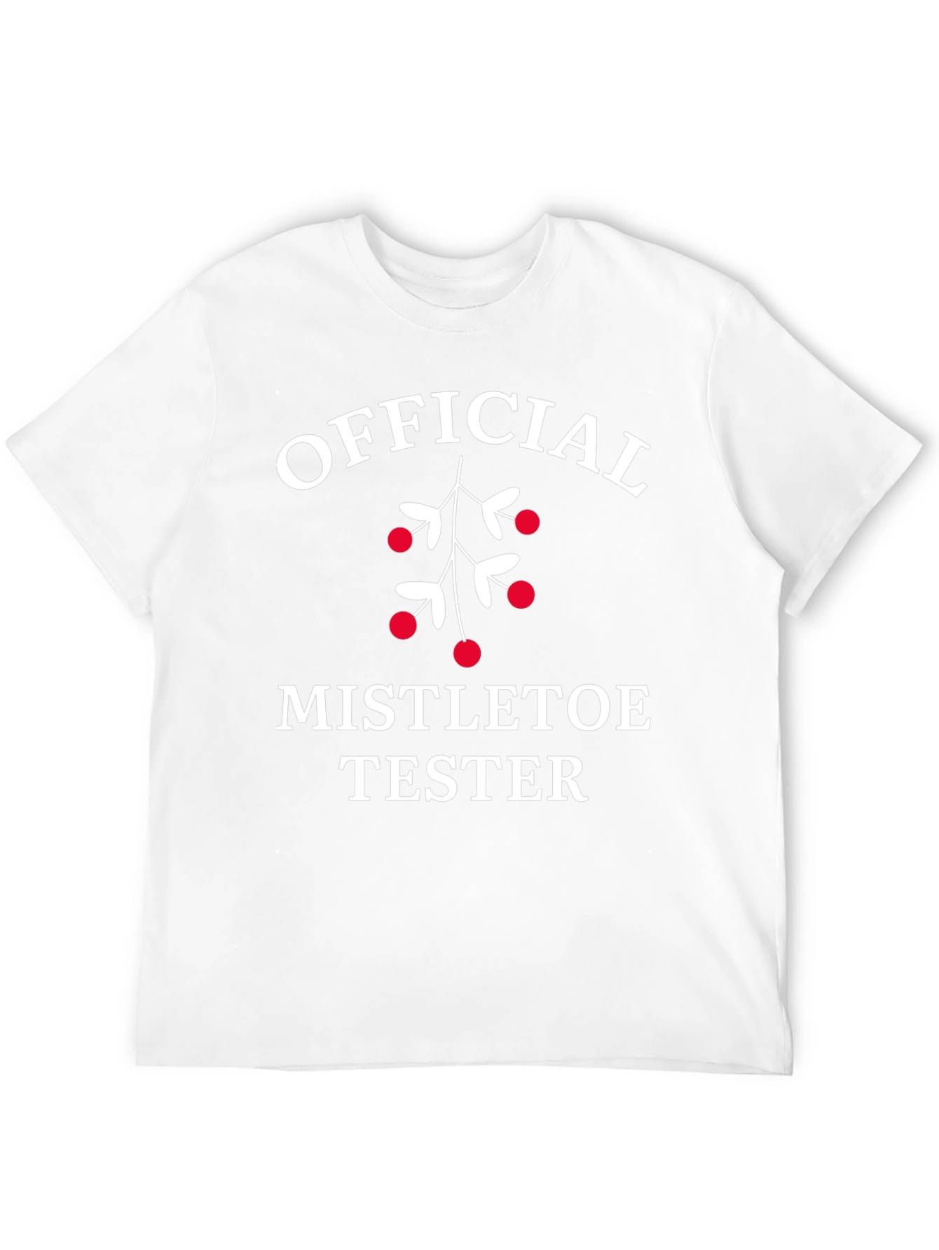 Official Mistletoe Tester T-Shirt - Holiday Fun