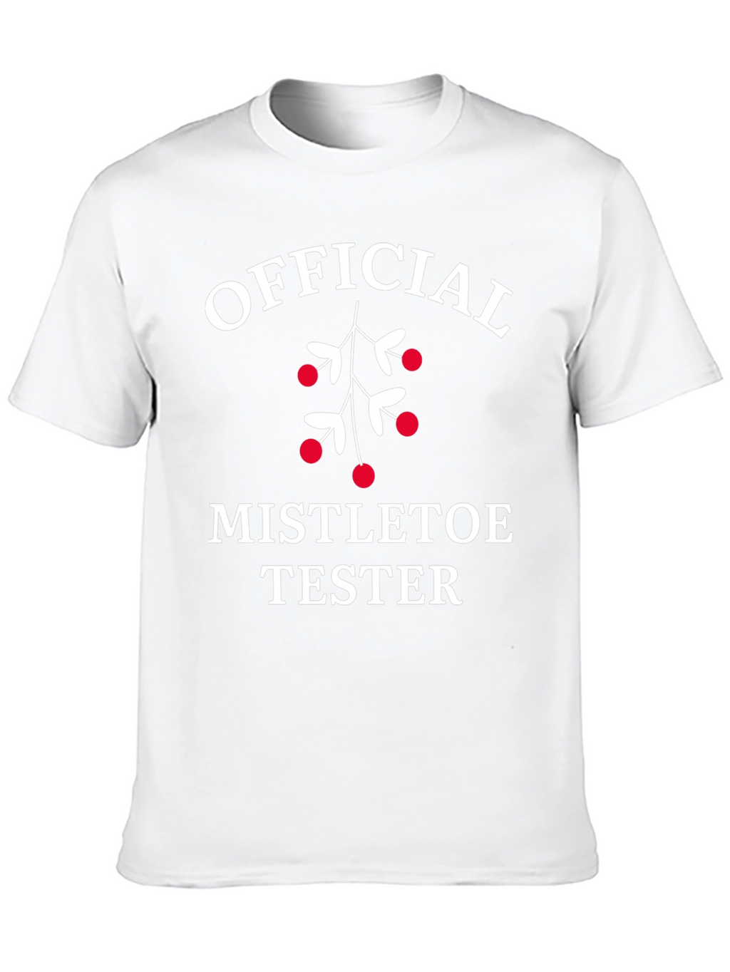 Official Mistletoe Tester T-Shirt - Holiday Fun