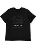 I Ignored You T-Shirt