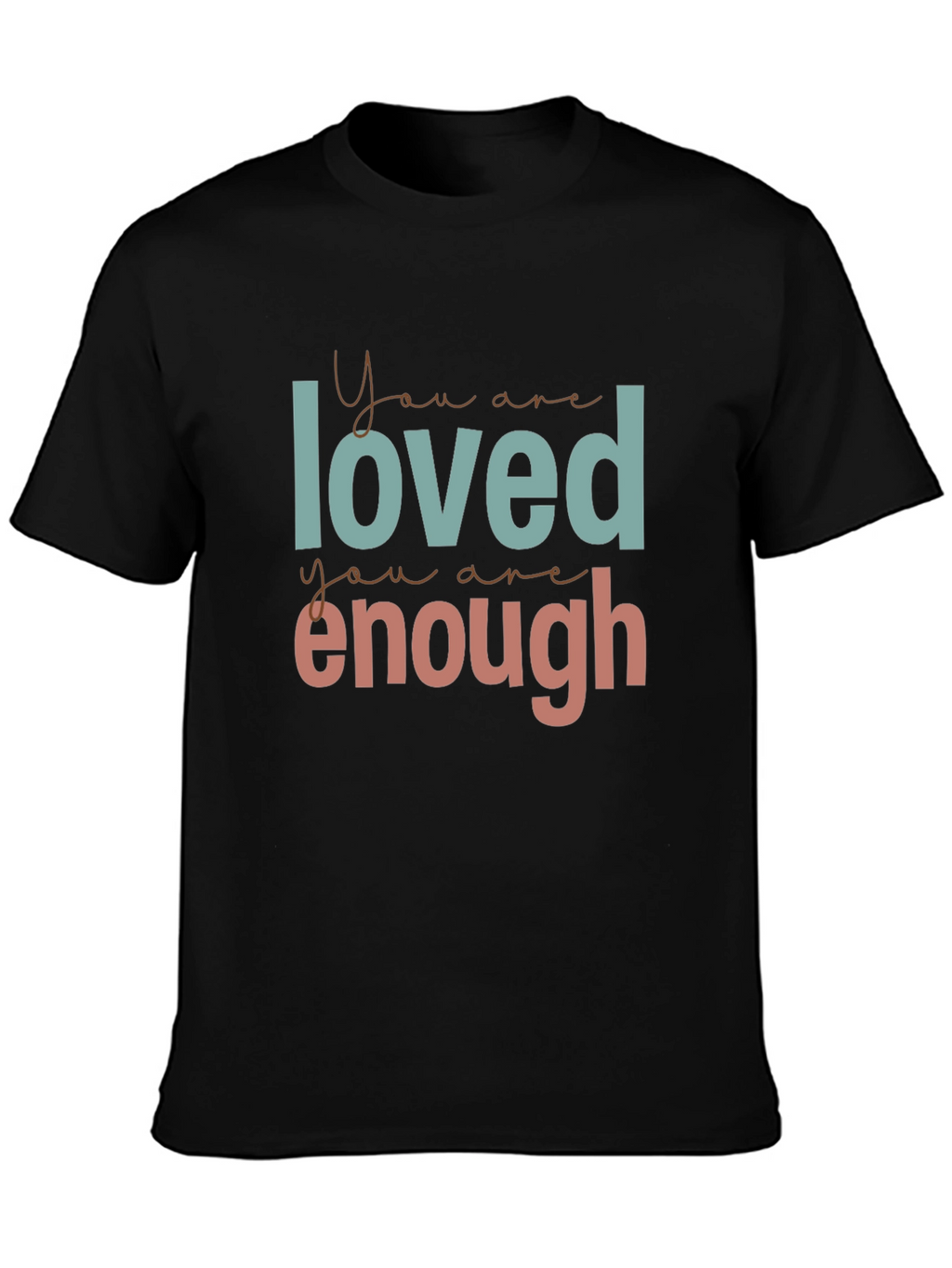 You Are Loved & Enough Graphic Tee