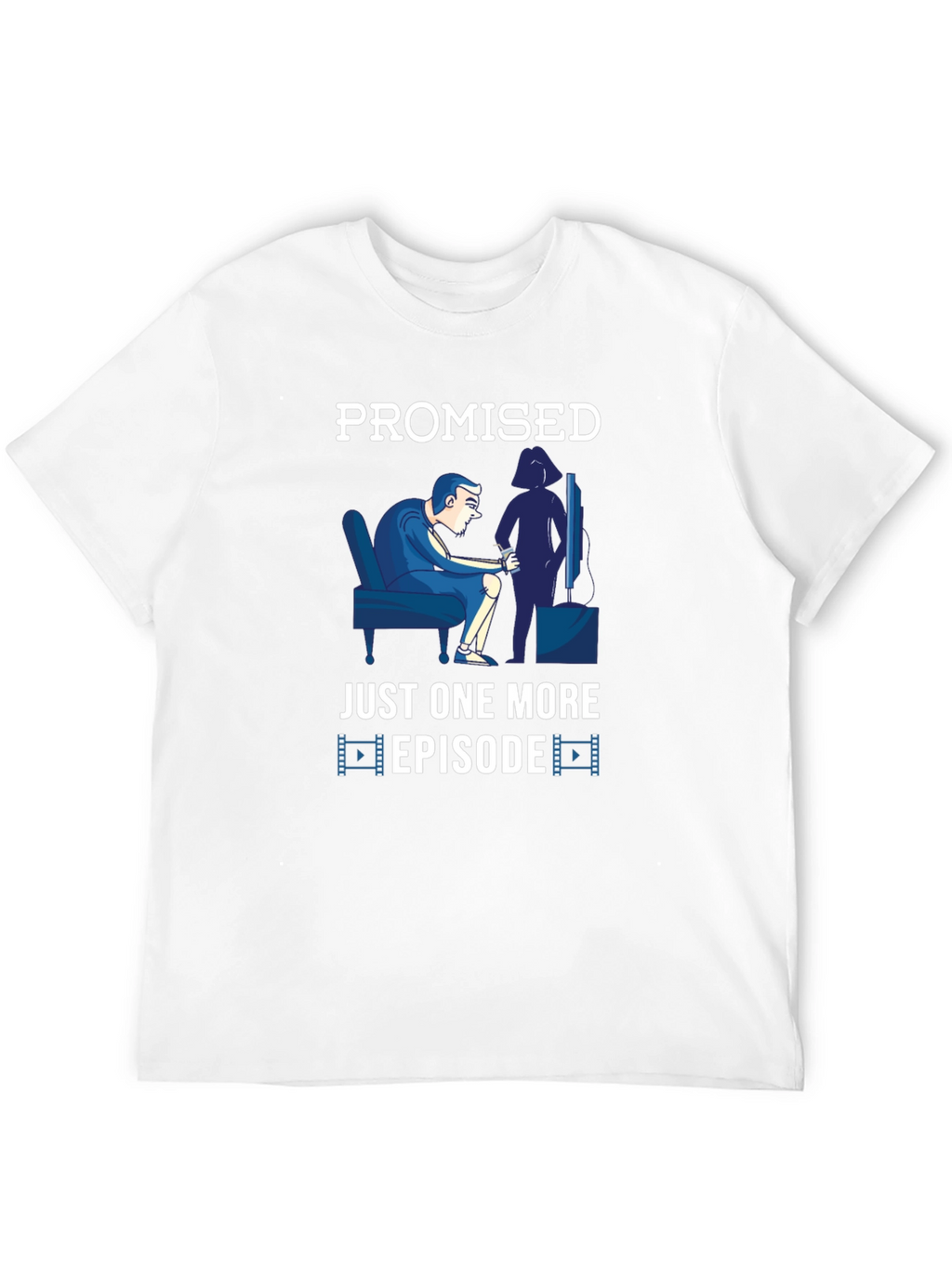 Promised Just One More Episode Graphic T-Shirt