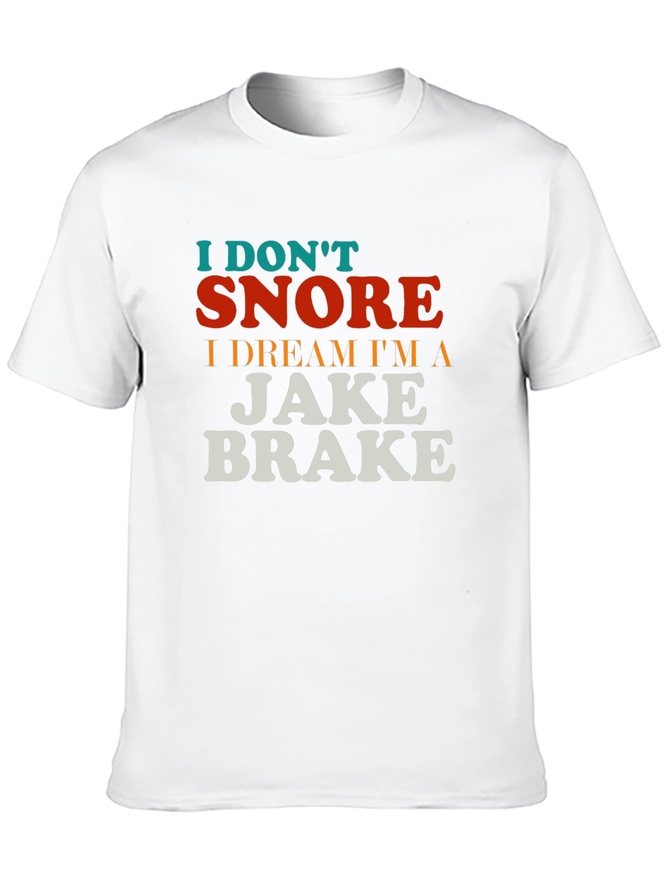 I Dont Snore T-Shirt - Funny Trucker Tee