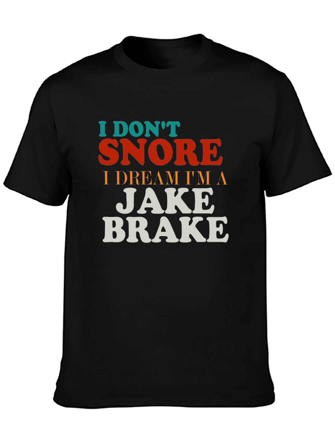 I Dont Snore T-Shirt - Funny Trucker Tee