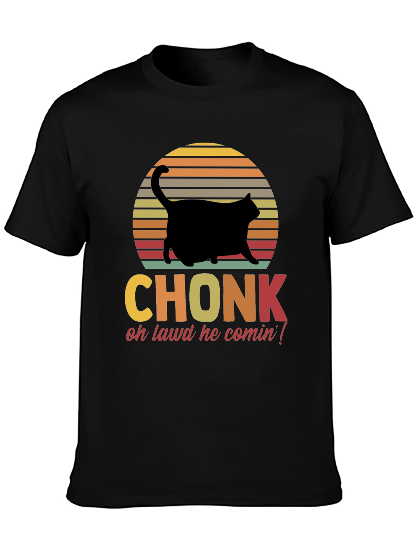 Chonk Cat T-Shirt - Oh Lawd He Comin!