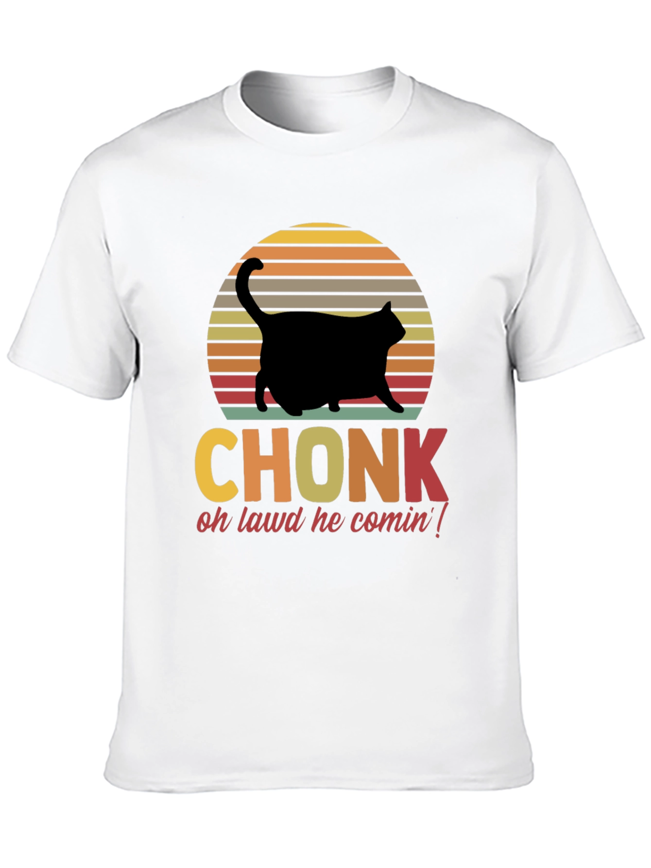 Chonk Cat T-Shirt - Oh Lawd He Comin!