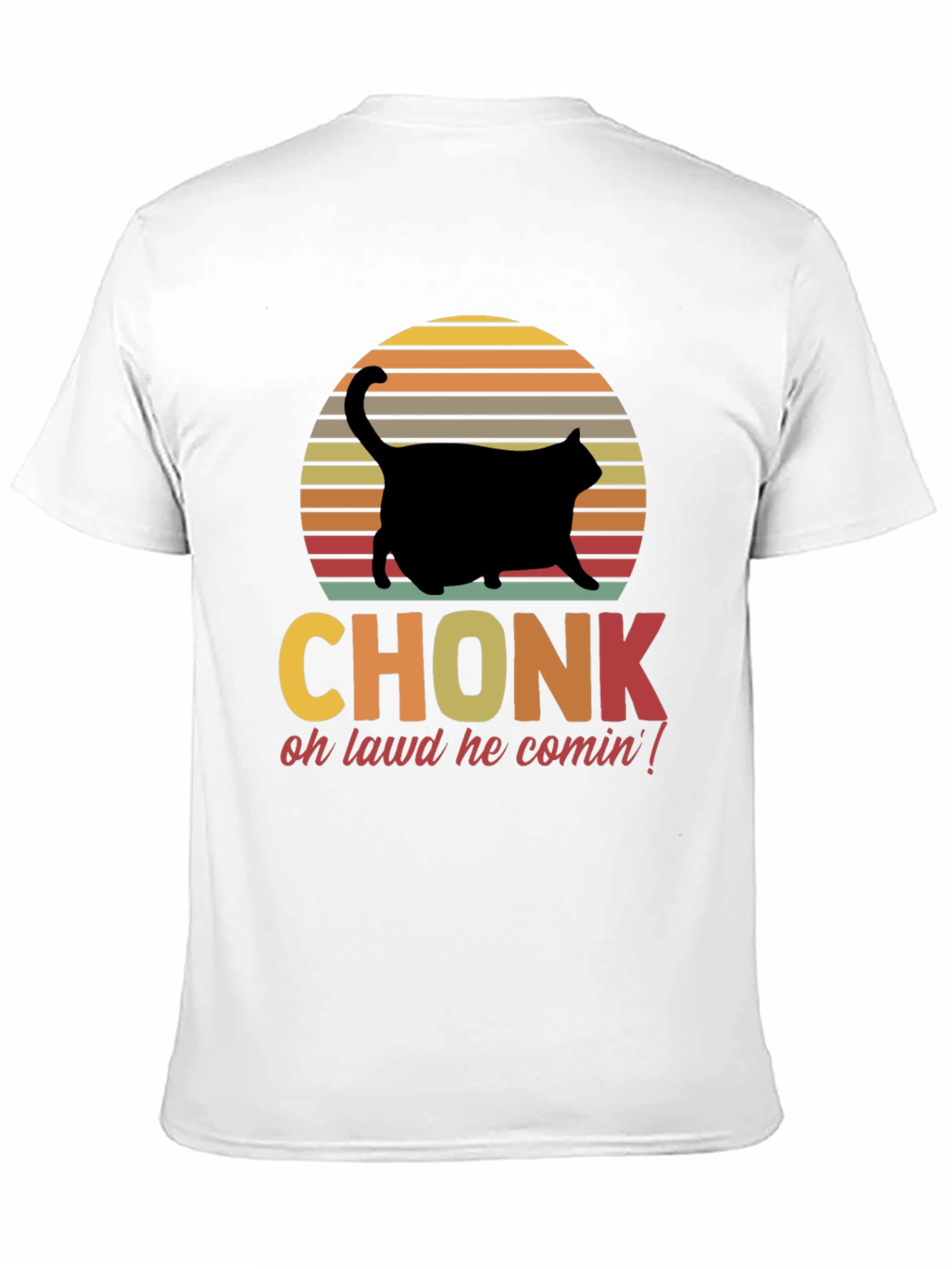 Chonk Cat T-Shirt - Oh Lawd He Comin!