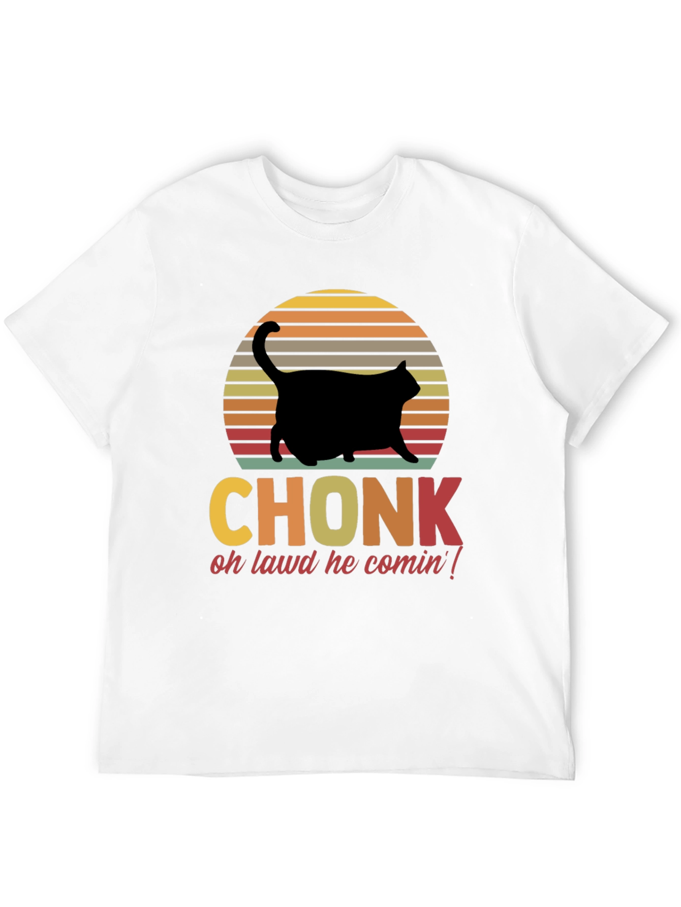 Chonk Cat T-Shirt - Oh Lawd He Comin!