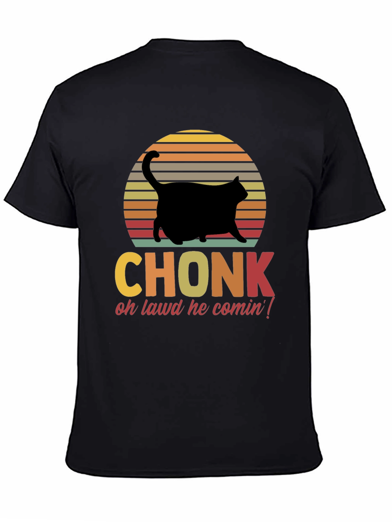 Chonk Cat T-Shirt - Oh Lawd He Comin!
