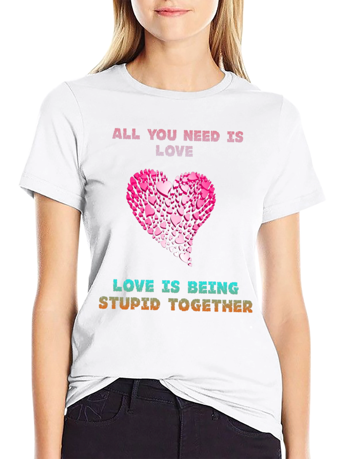 Love Is Being Stupid Together T-Shirt