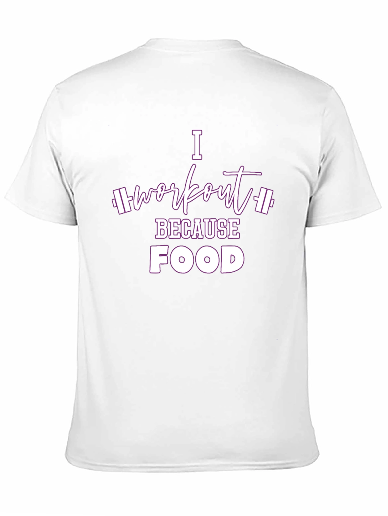 I Workout Because Food T-Shirt - Fitness Motivation