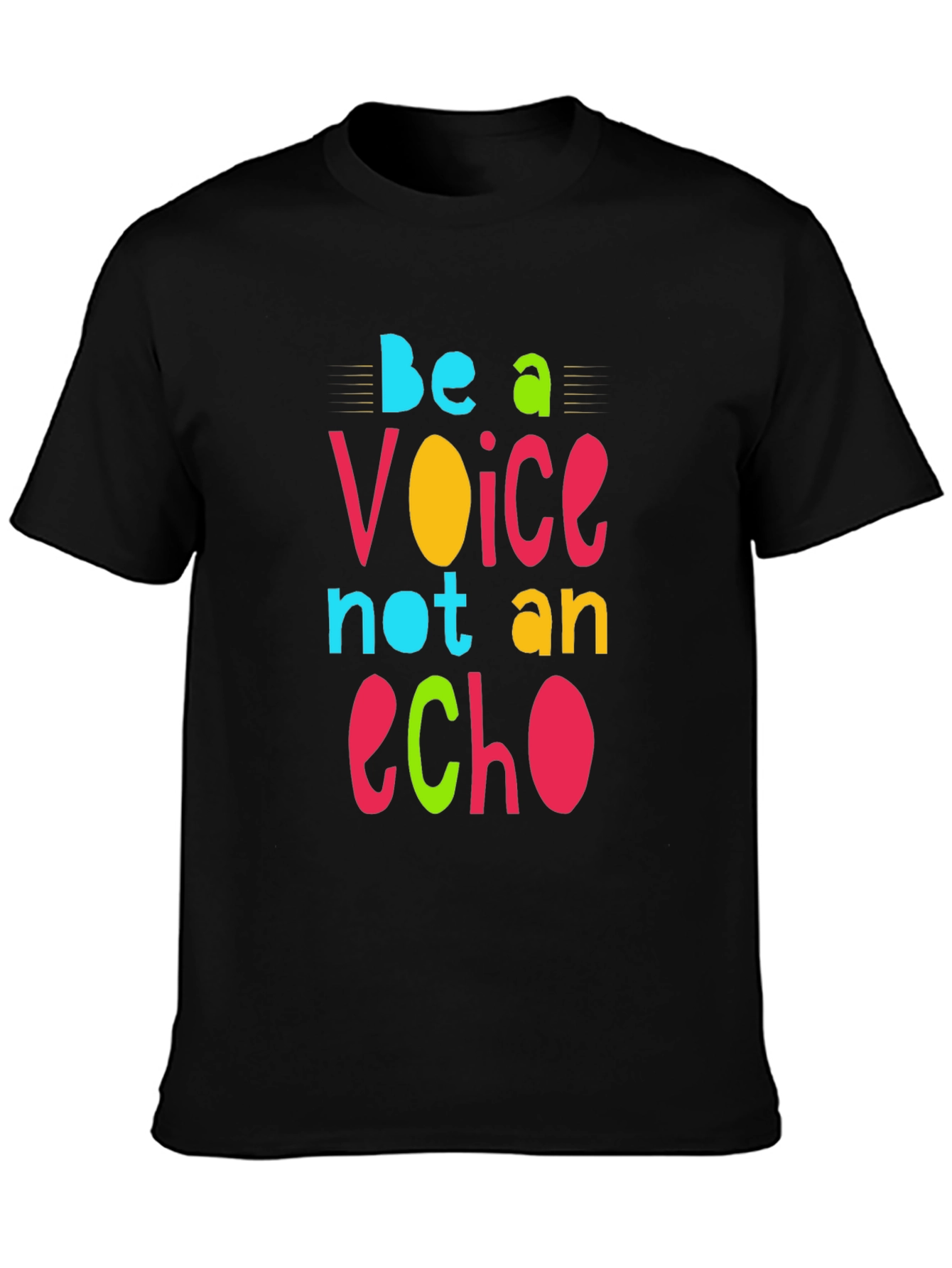 Be a Voice Not an Echo Graphic T-Shirt