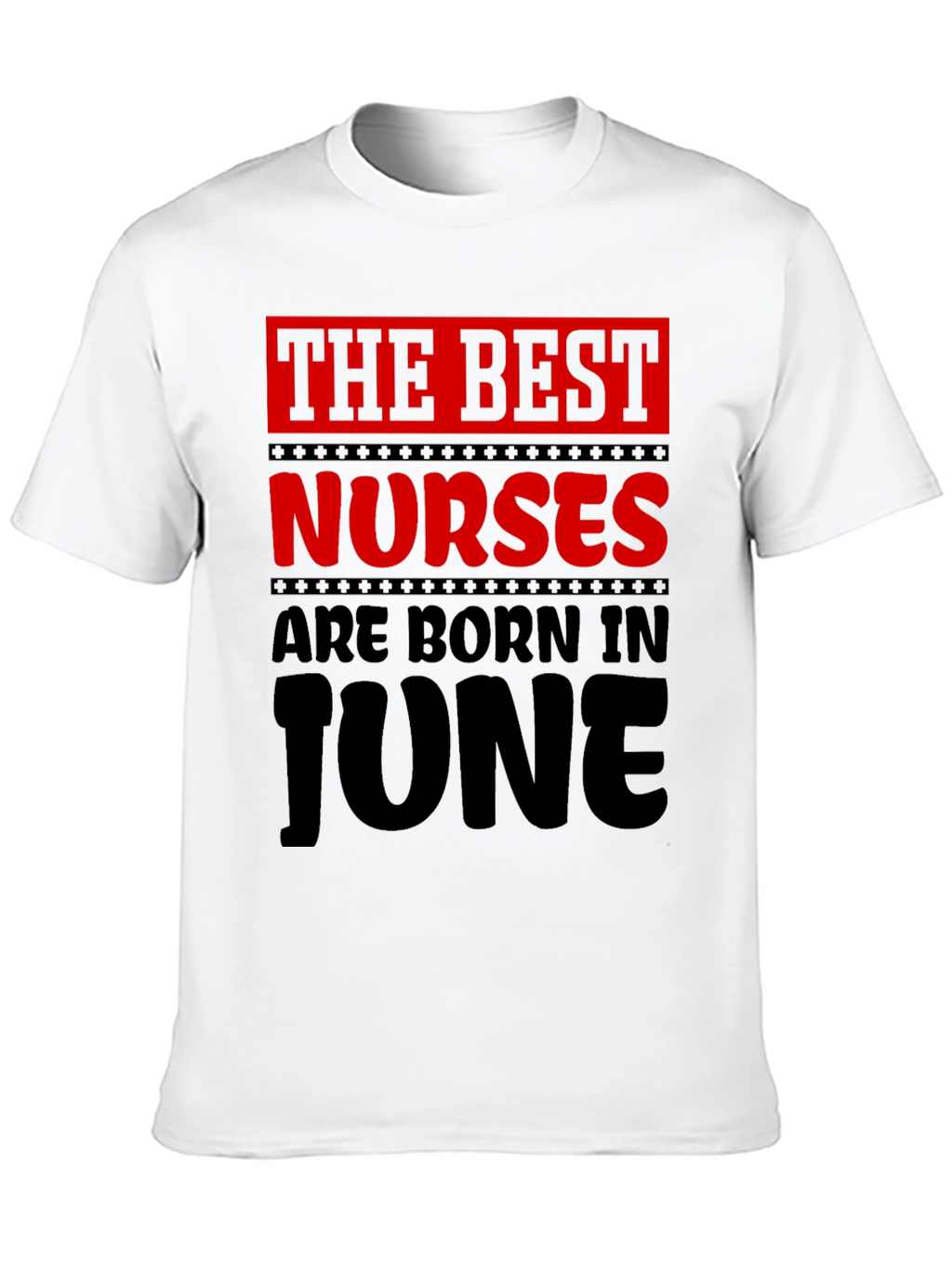 Best Nurses Born in June T-Shirt