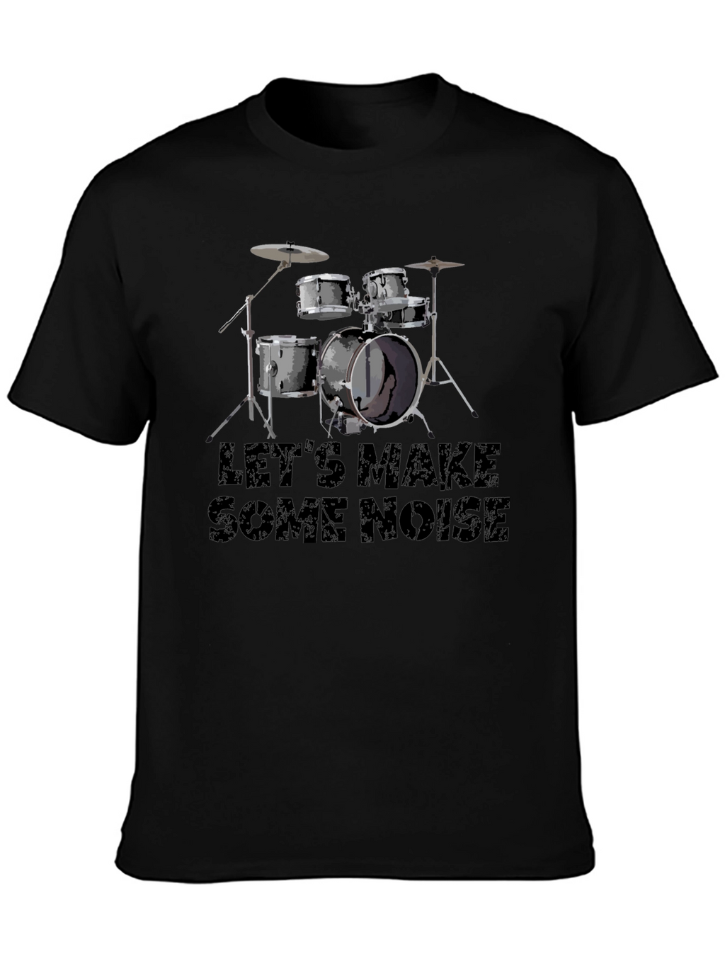 Lets Make Some Noise Black Drum Kit T-Shirt