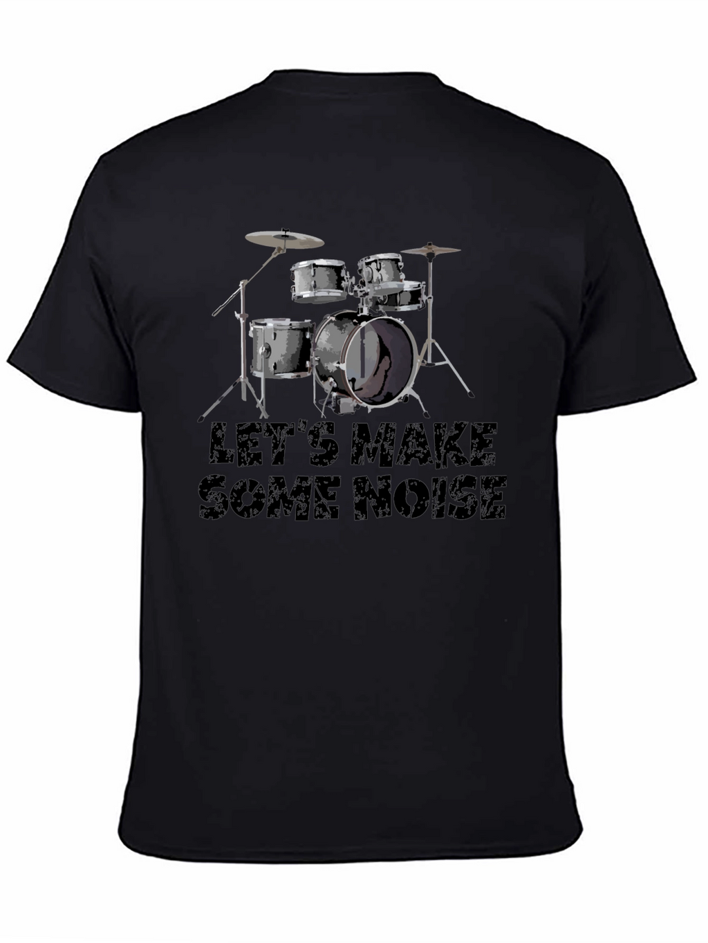 Lets Make Some Noise Black Drum Kit T-Shirt