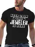 Keep Calm The Jeweler Is Here T-Shirt
