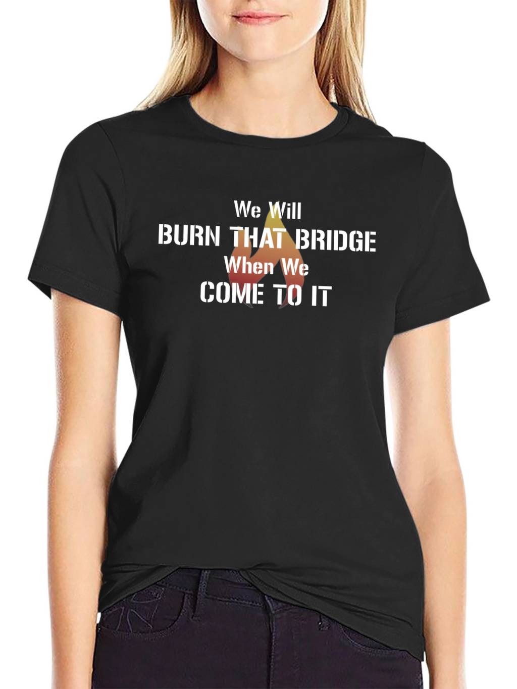 We Will Burn That Bridge T-Shirt