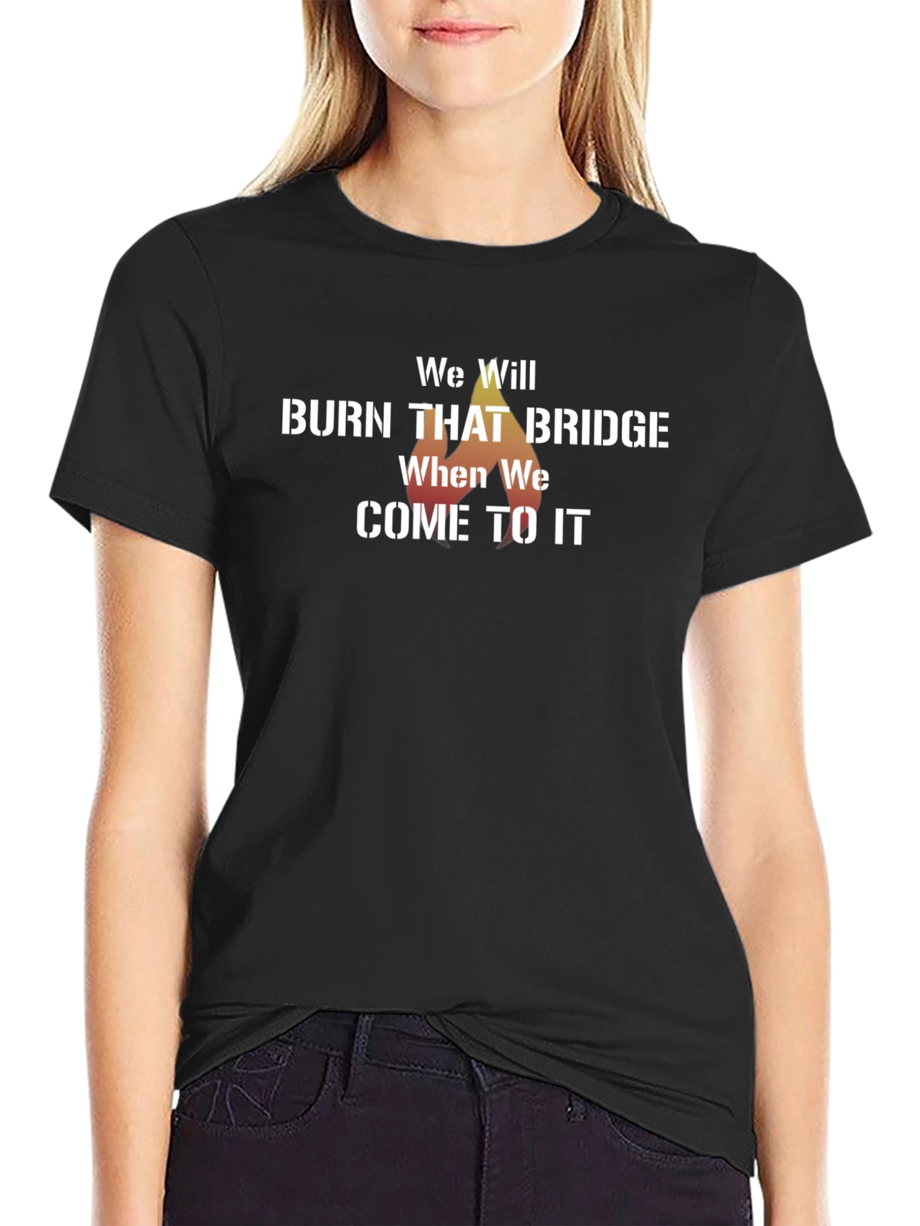 We Will Burn That Bridge T-Shirt