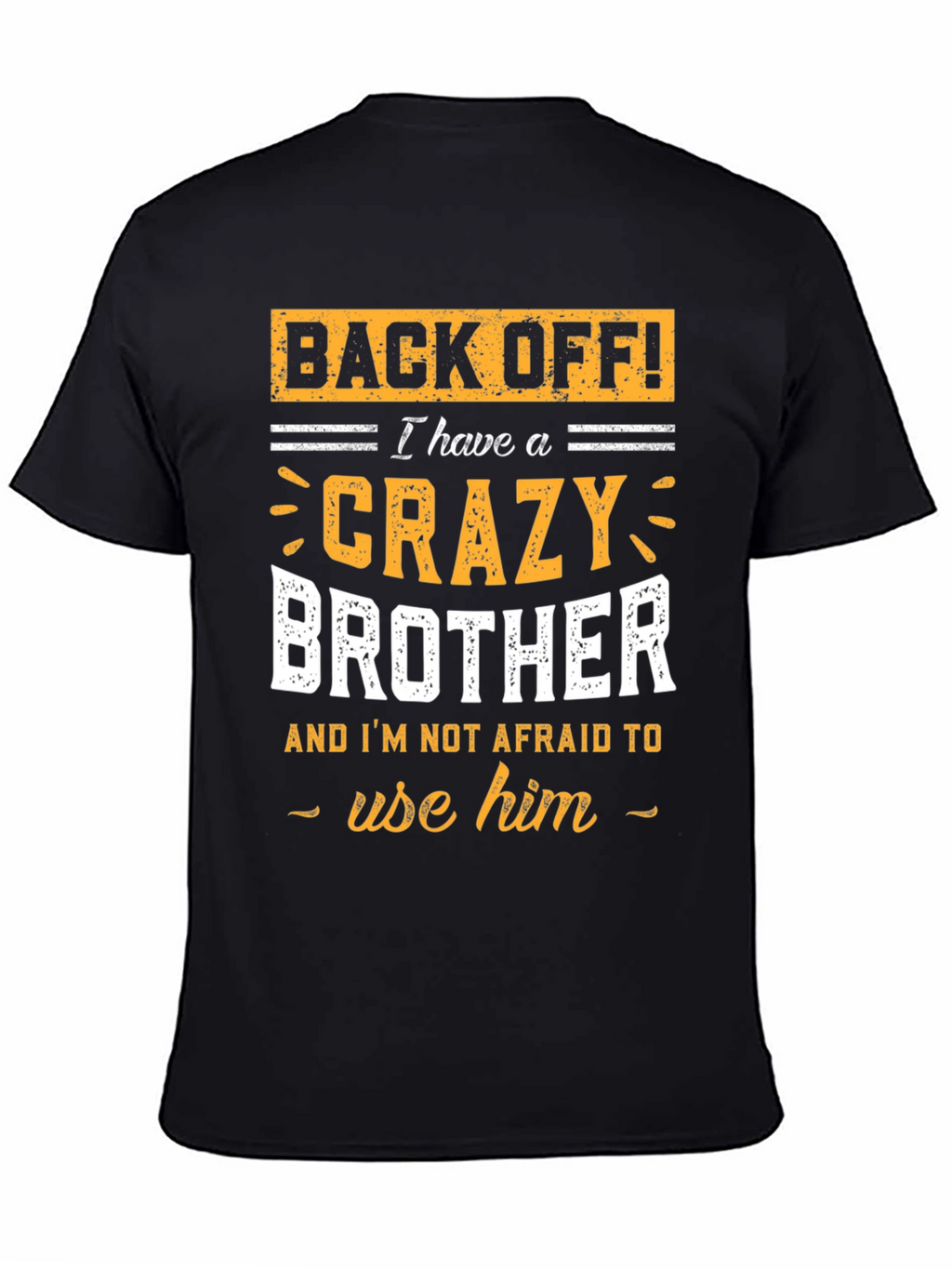 Back Off Crazy Brother Graphic Tee