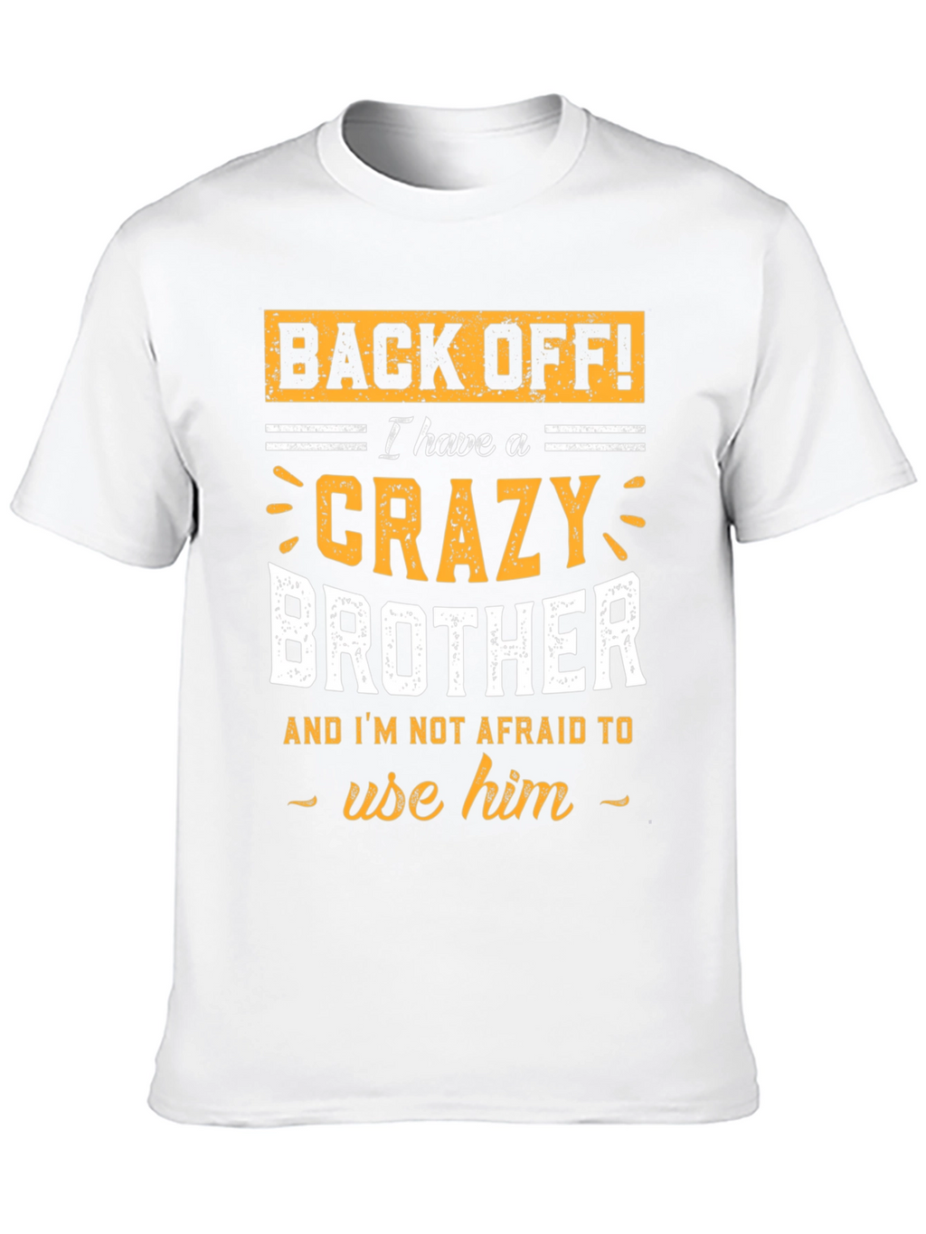 Back Off Crazy Brother Graphic Tee