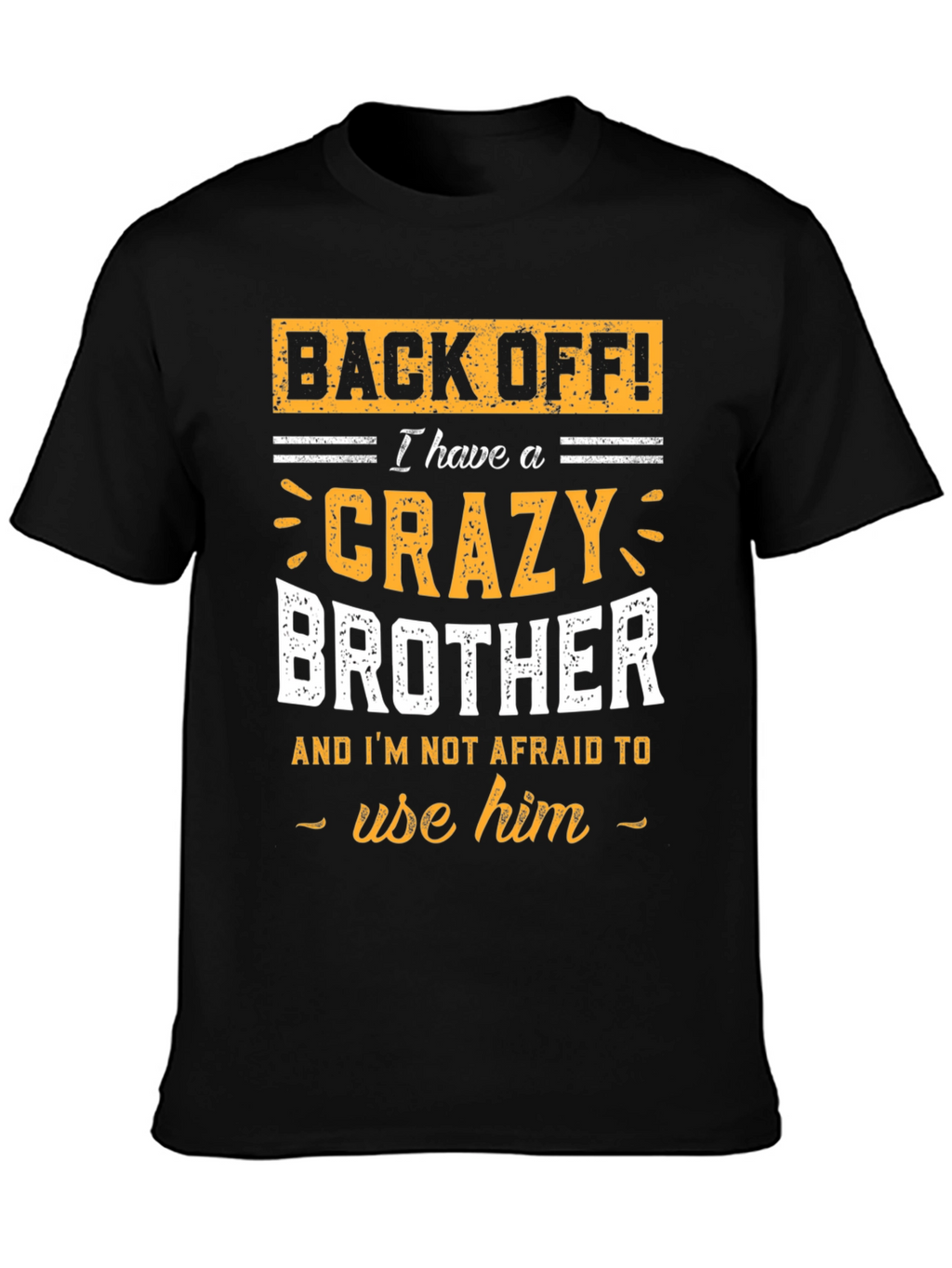 Back Off Crazy Brother Graphic Tee