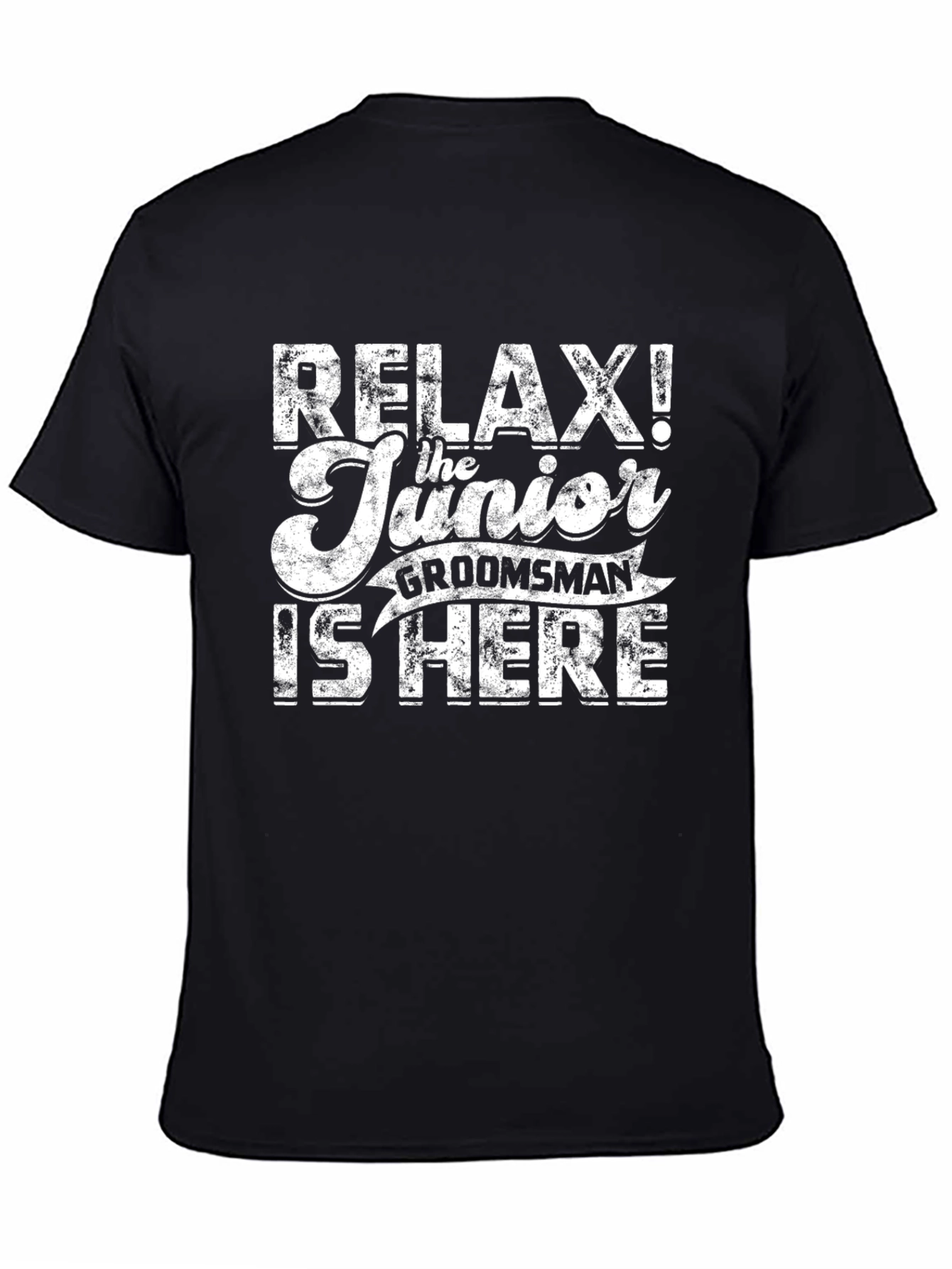 Relax! The Junior Groomsman is Here T-Shirt