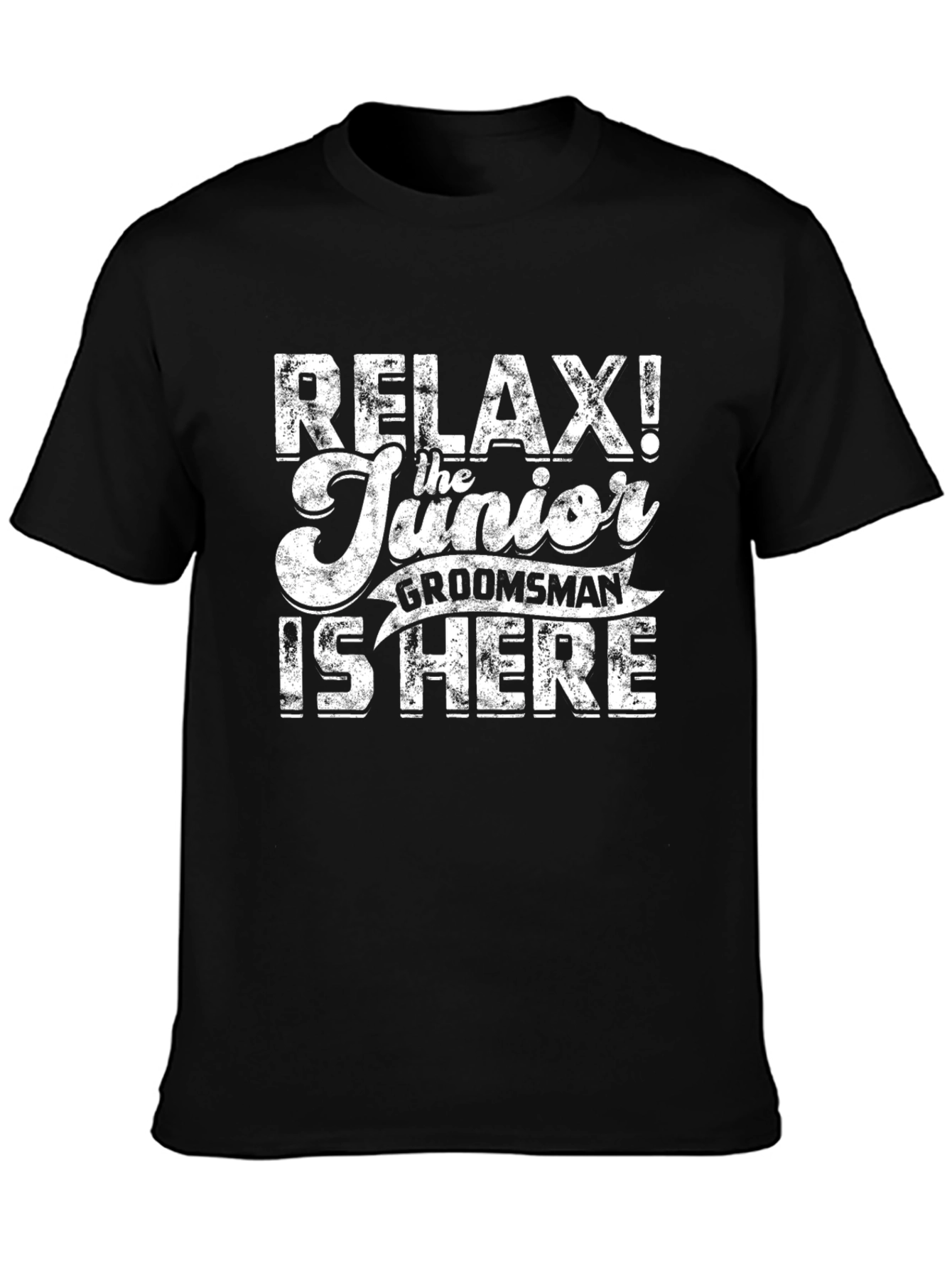 Relax! The Junior Groomsman is Here T-Shirt