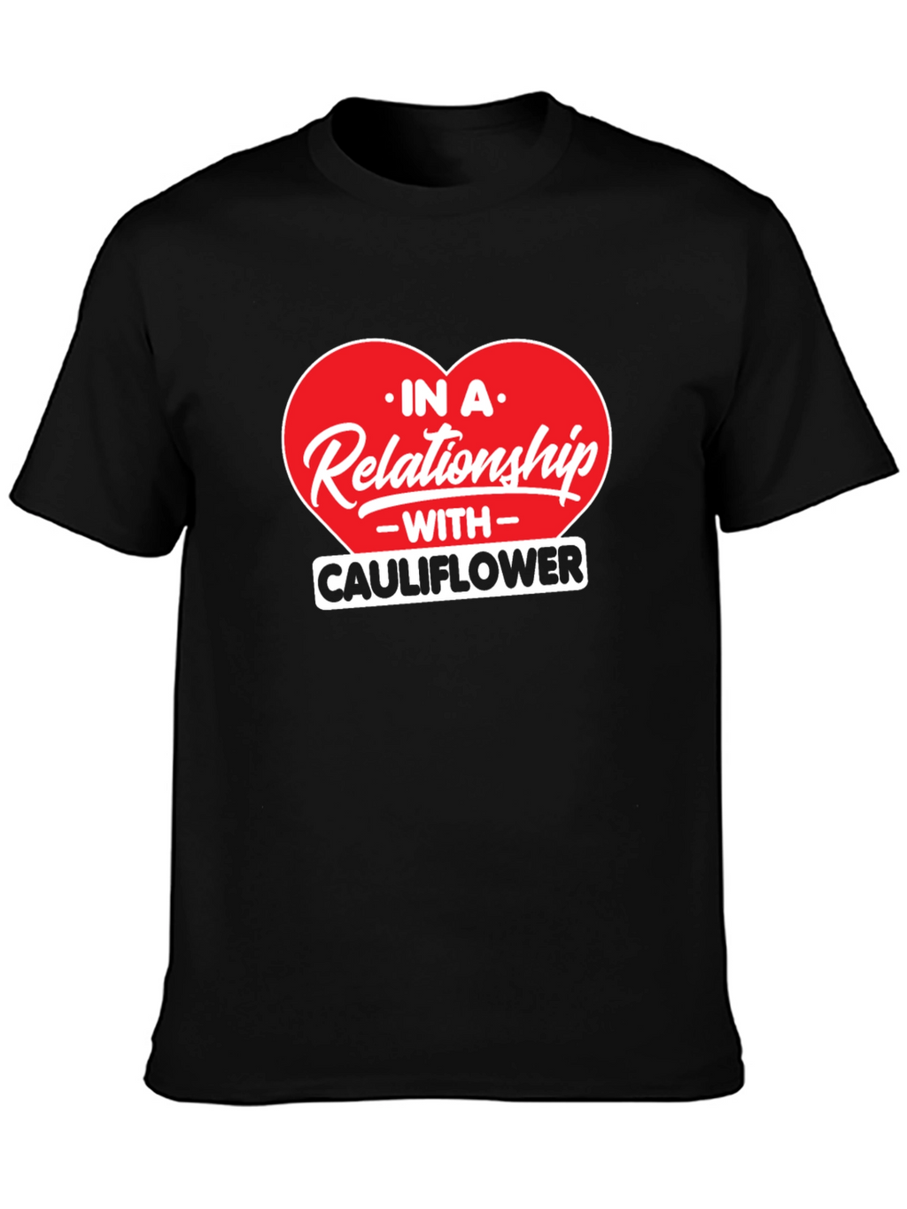 In A Relationship With Cauliflower Graphic Tee