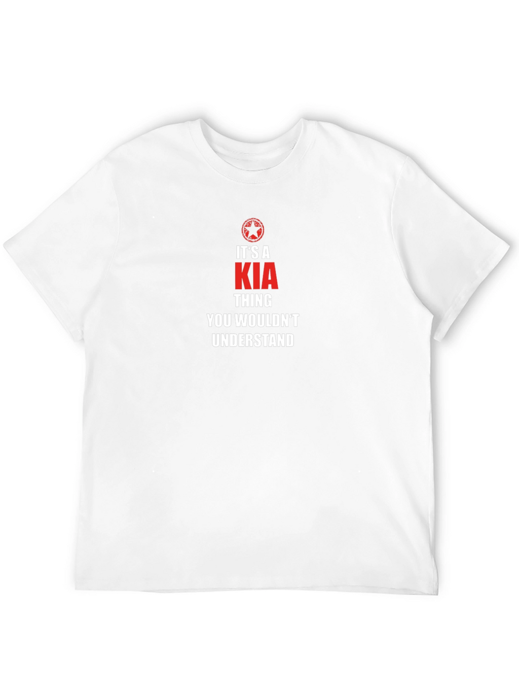 Its a KIA Thing T-Shirt - You Wouldnt Understand