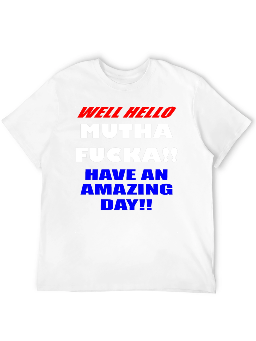 Well Hello Funny Graphic T-Shirt