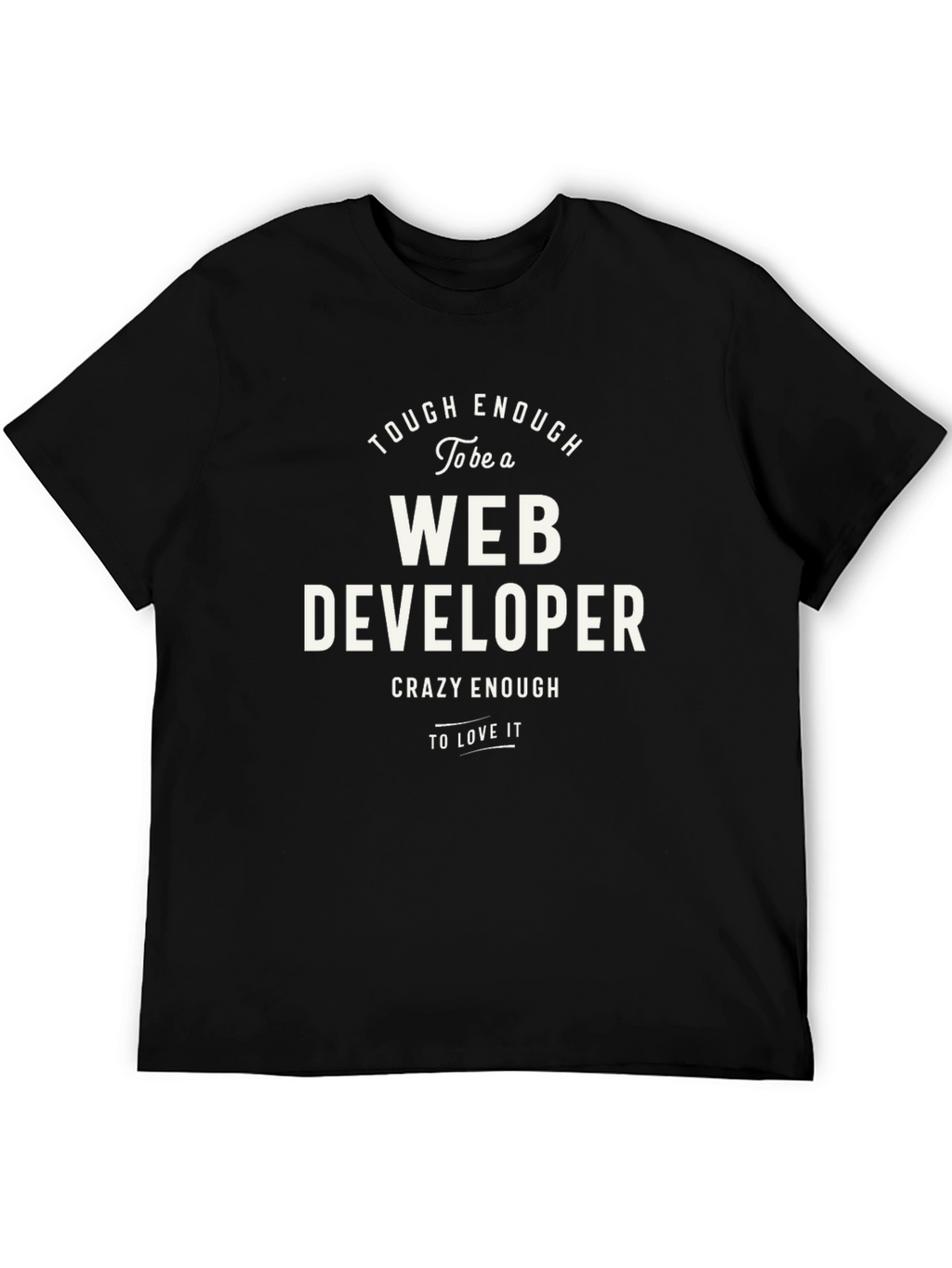 Tough Enough Web Developer Graphic Tee - Black