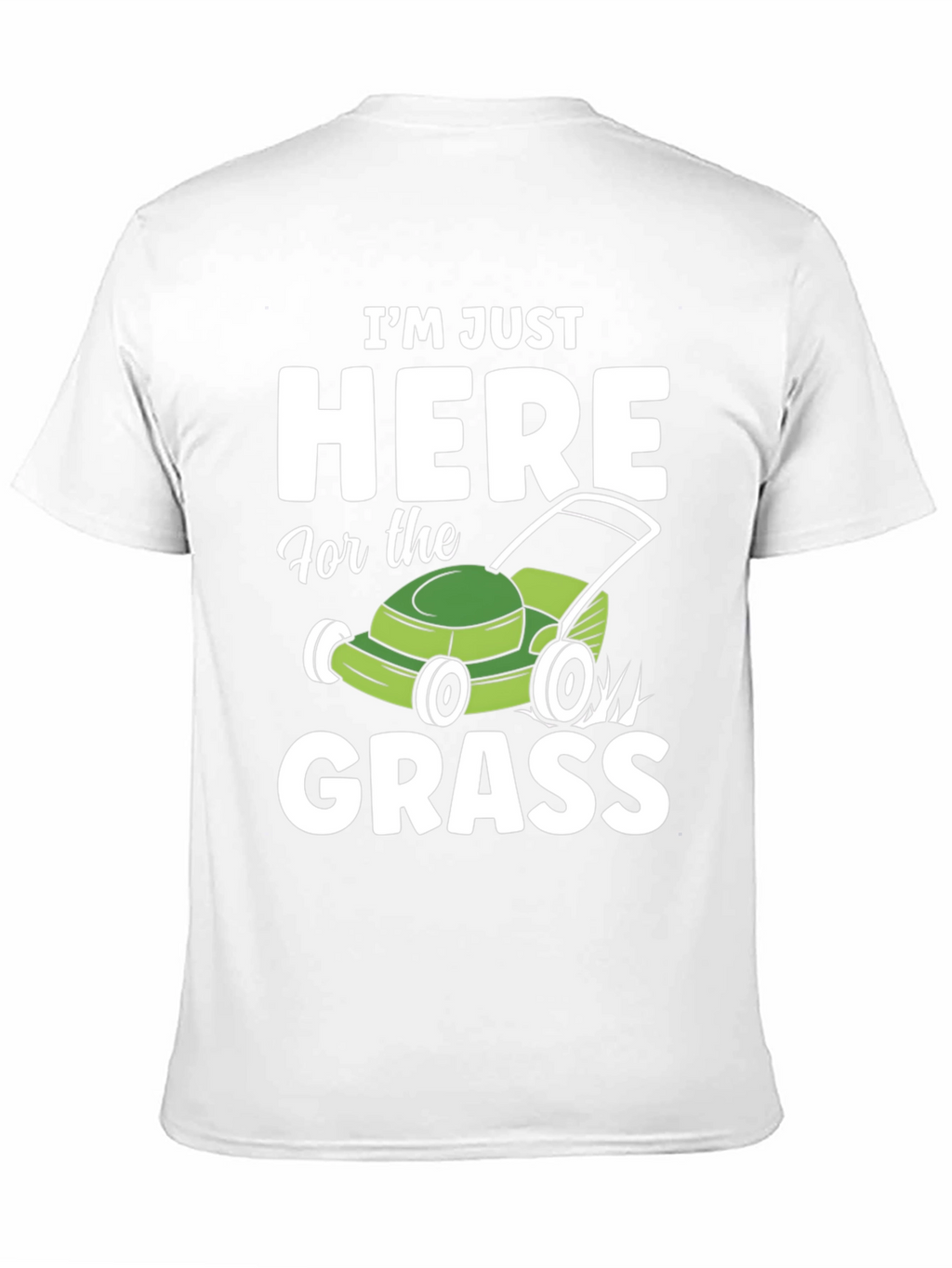 Funny Here for the Grass Lawn Mowing T-Shirt