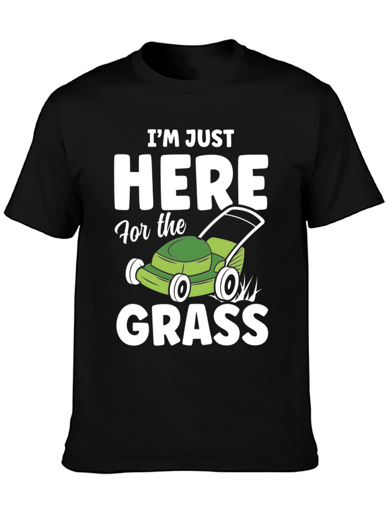 Funny Here for the Grass Lawn Mowing T-Shirt