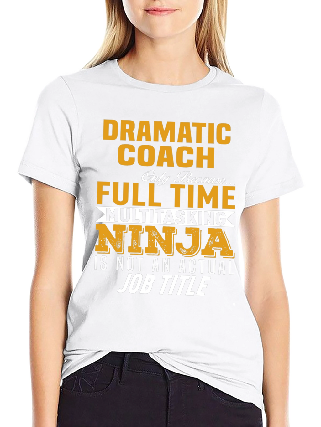 Dramatic Coach Full Time Multitasking Ninja T-Shirt