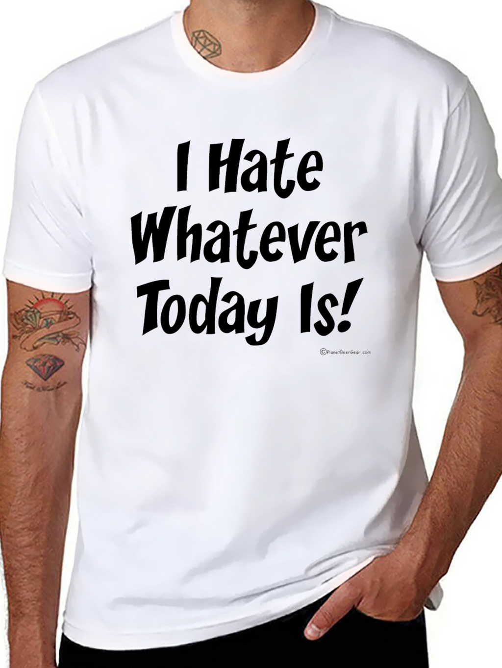 I Hate Whatever Today Is! Novelty T-Shirt