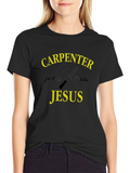 Carpenter Like Jesus Graphic T-Shirt