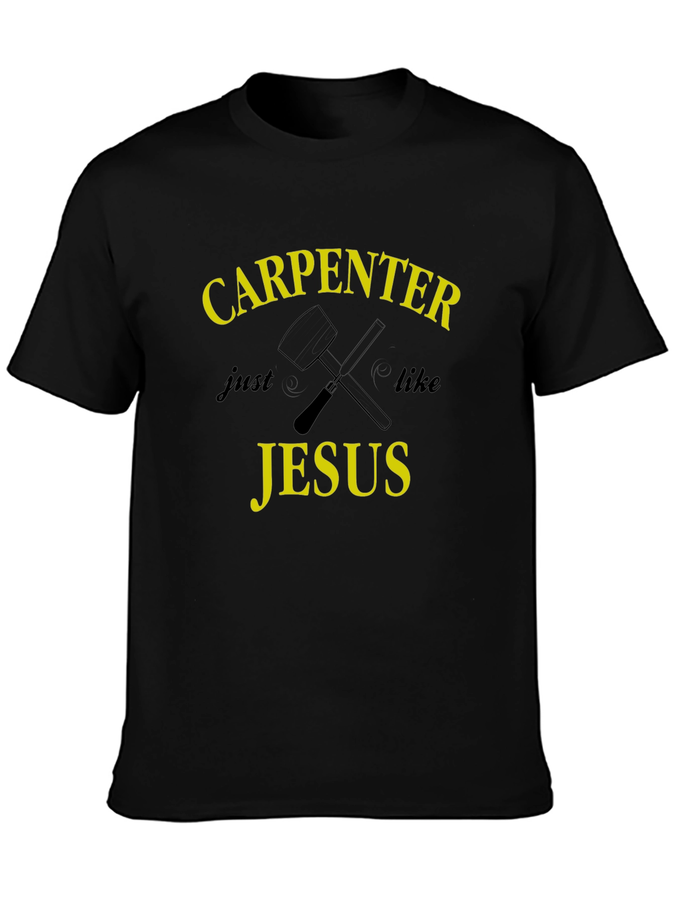 Carpenter Like Jesus Graphic T-Shirt