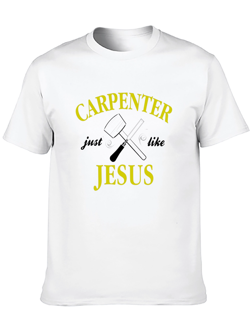 Carpenter Like Jesus Graphic T-Shirt