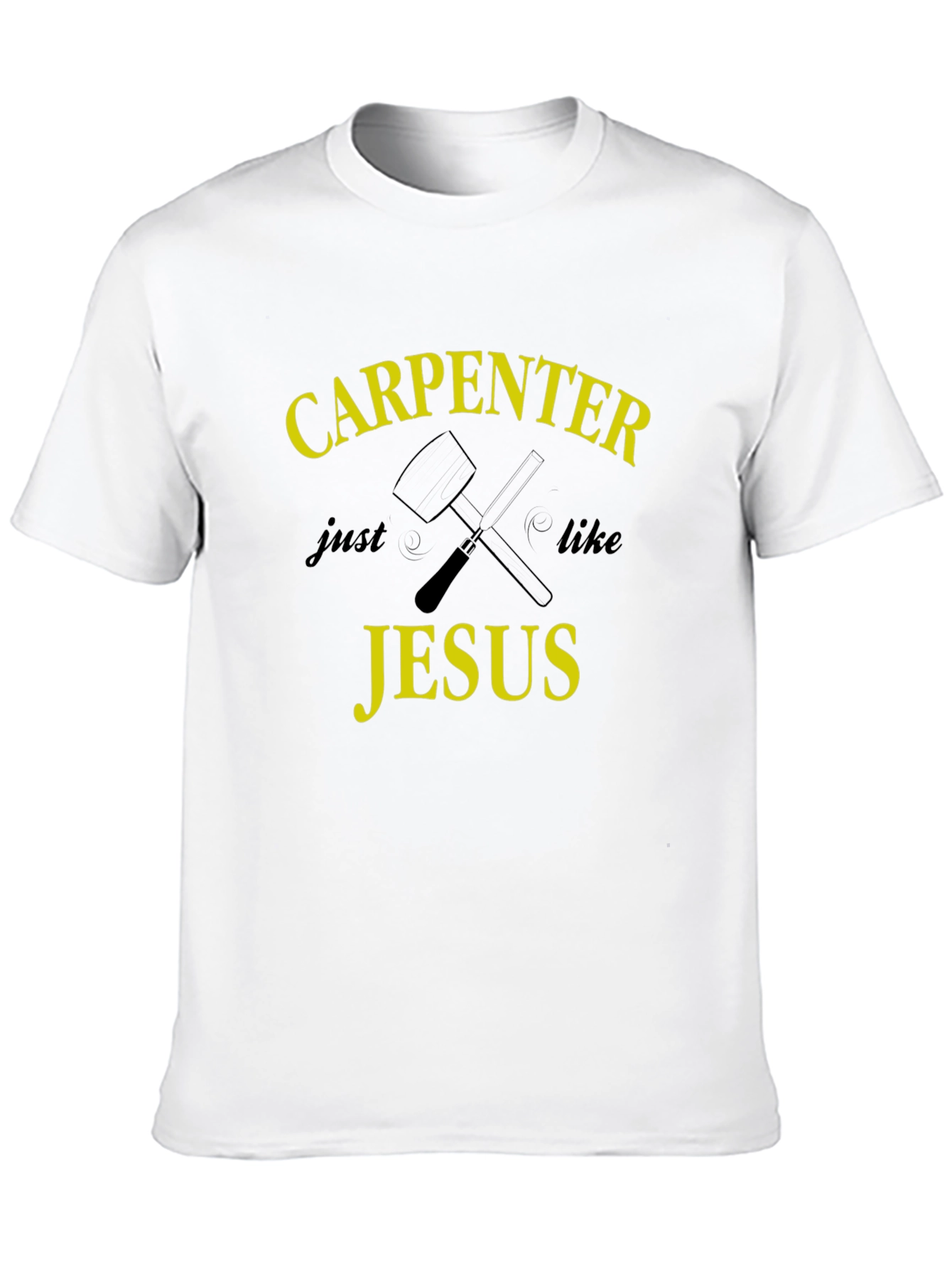 Carpenter Like Jesus Graphic T-Shirt