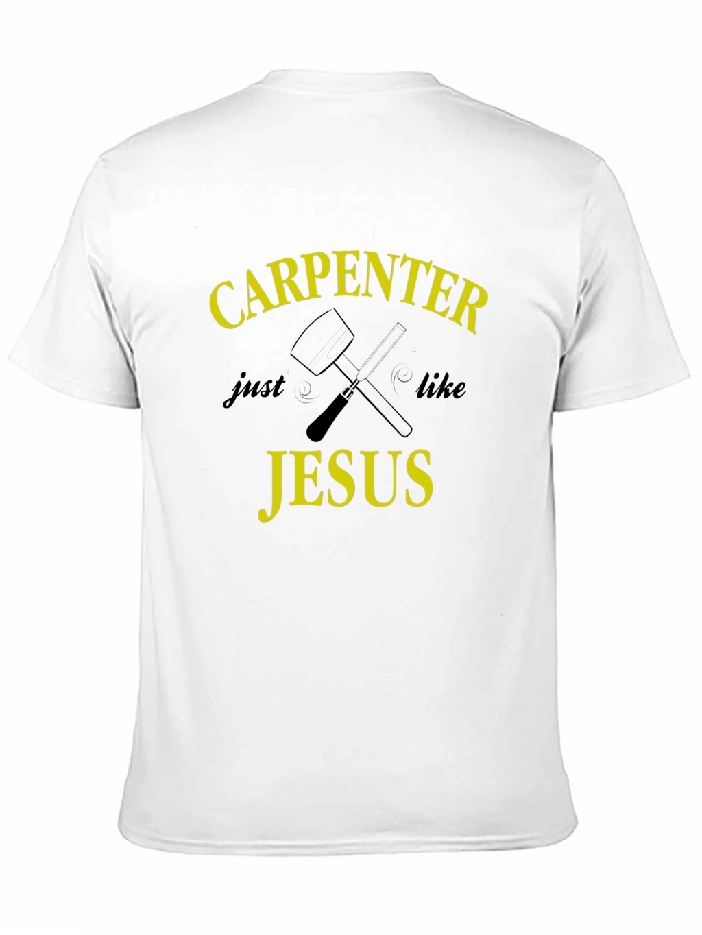 Carpenter Like Jesus Graphic T-Shirt