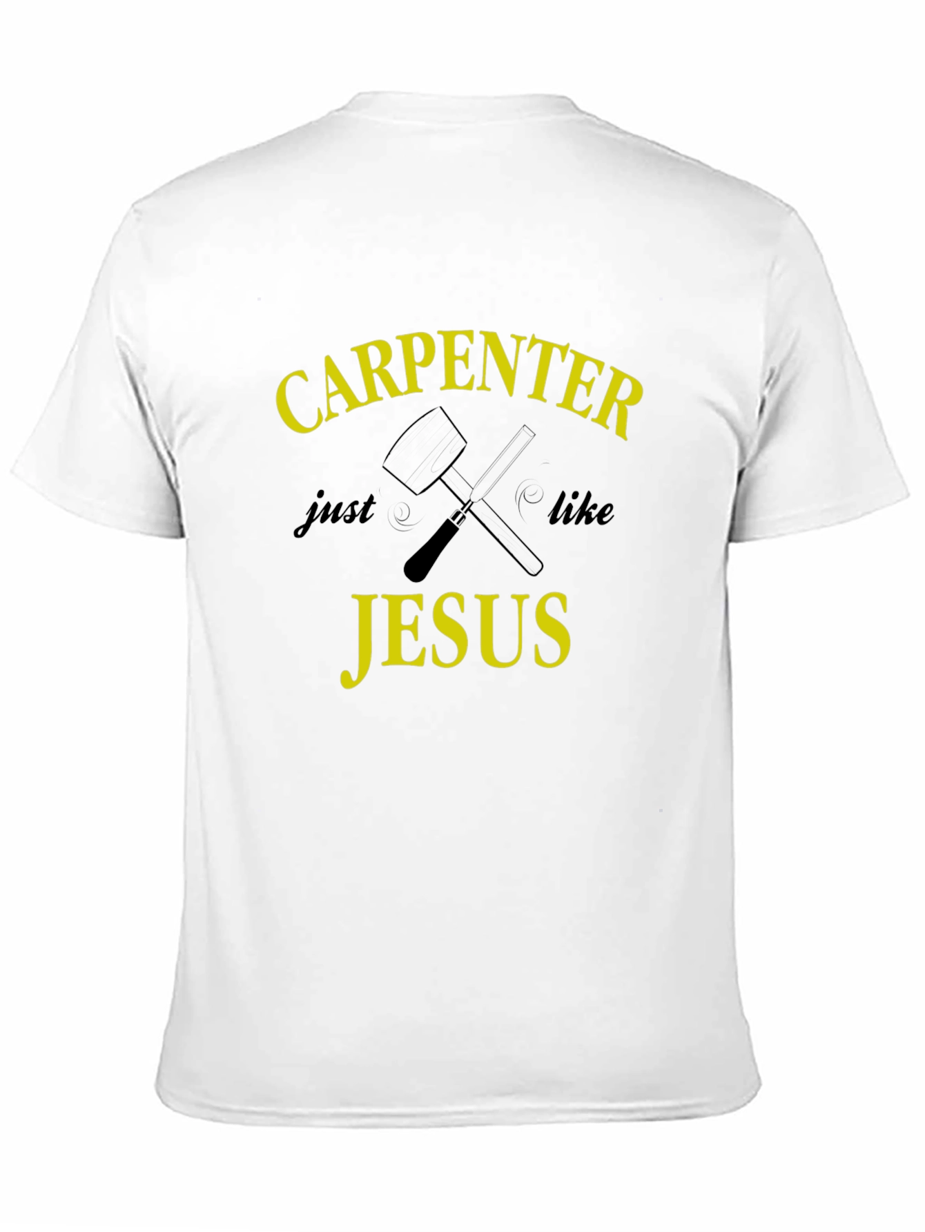 Carpenter Like Jesus Graphic T-Shirt