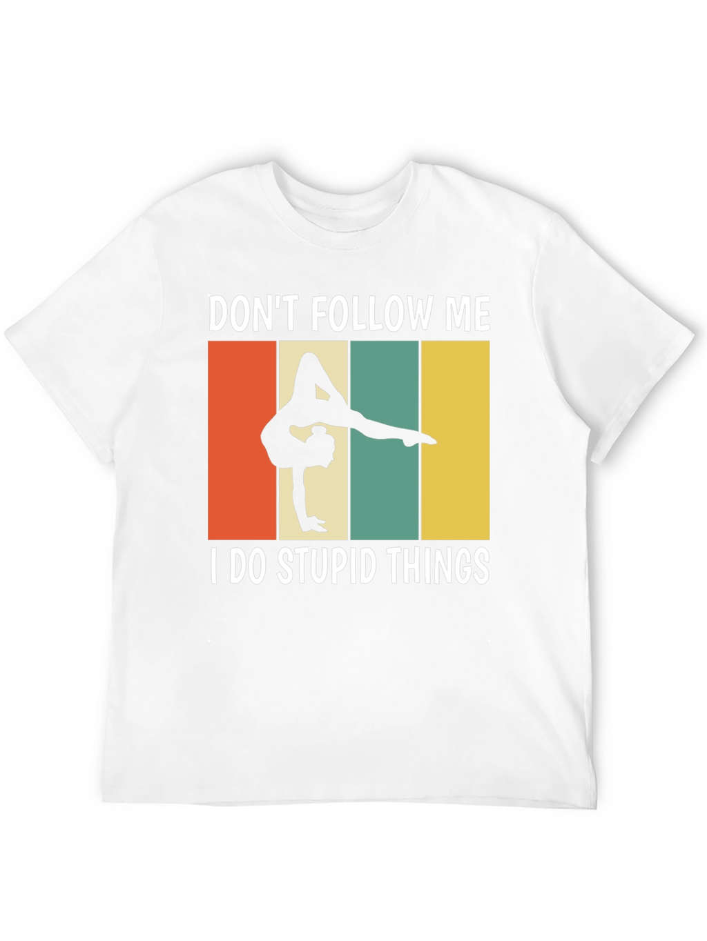 Dont Follow Me Gymnastics Graphic T-Shirt