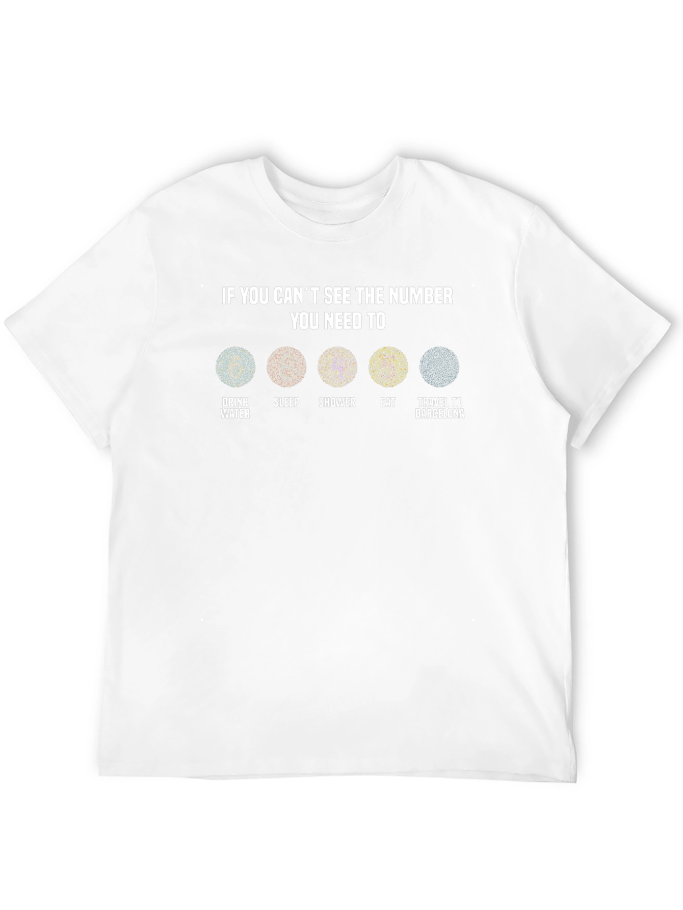 Eye Test T-Shirt: Drink Sleep Shower Eat Travel