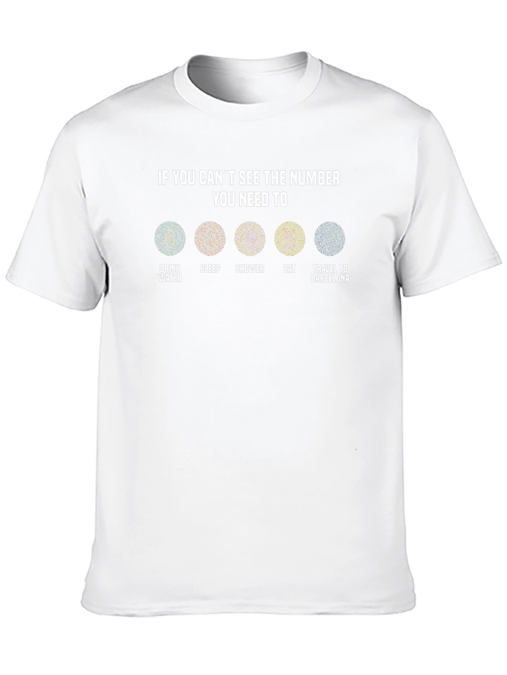 Eye Test T-Shirt: Drink Sleep Shower Eat Travel