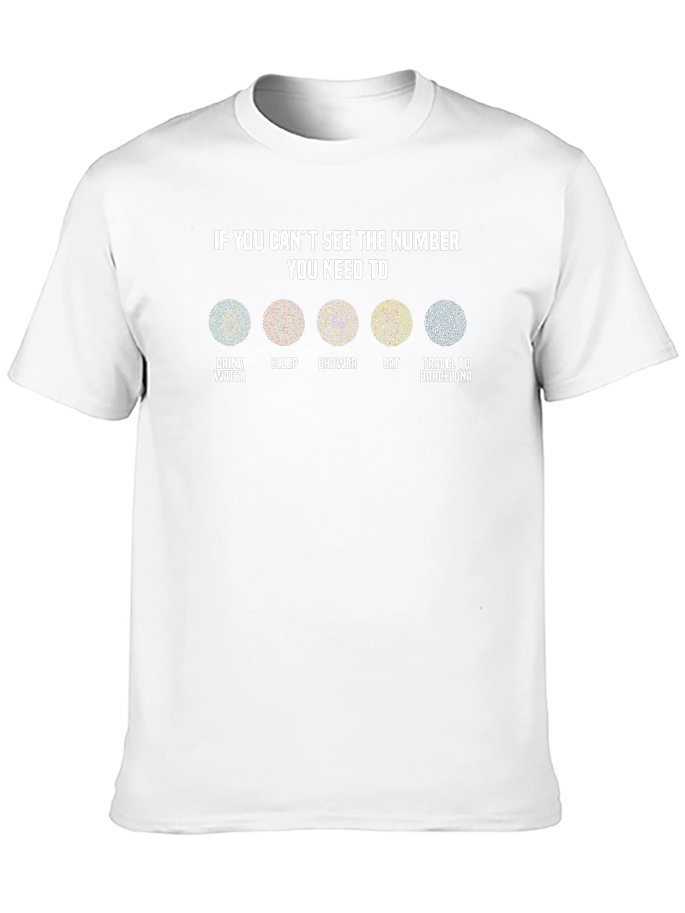 Eye Test T-Shirt: Drink Sleep Shower Eat Travel
