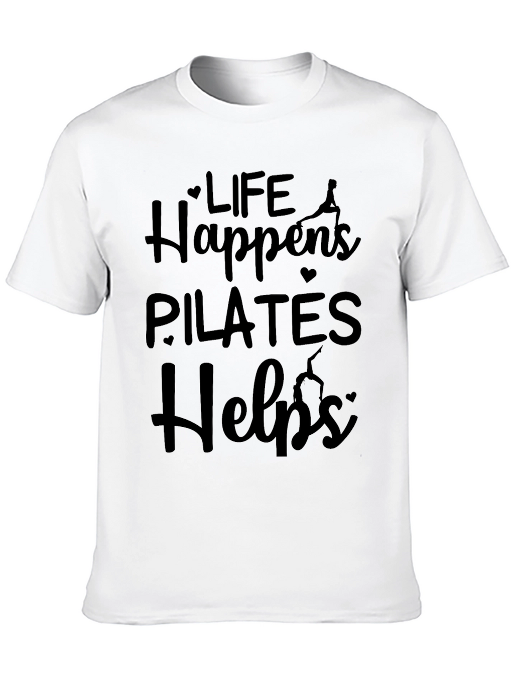 Life Happens Pilates Helps T-Shirt
