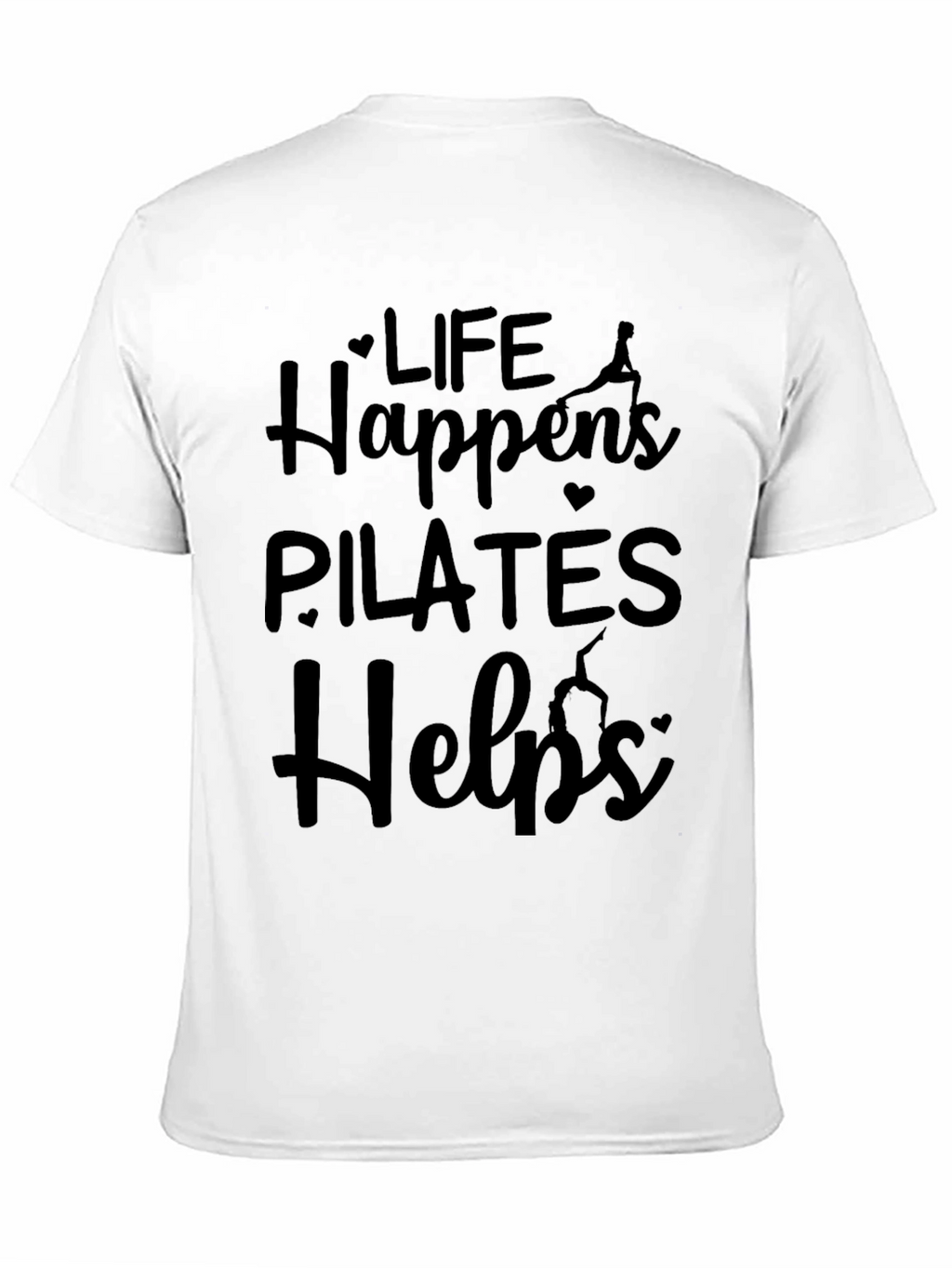 Life Happens Pilates Helps T-Shirt